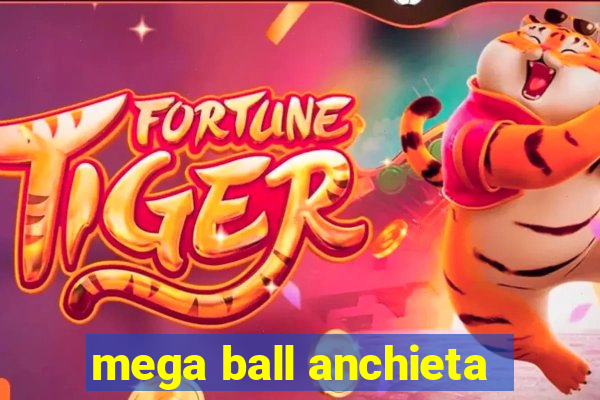 mega ball anchieta